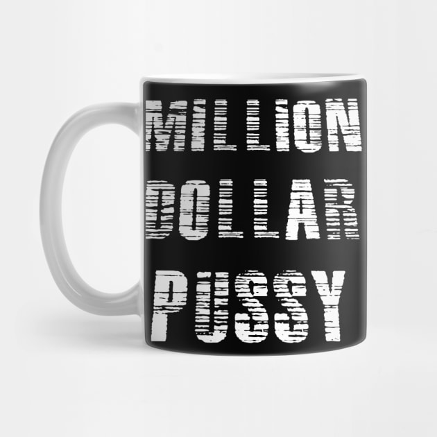 MILLION DOLLAR PUSSY by FromBerlinGift